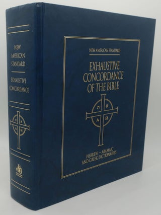 Item #002700MBH NEW AMERICAN STANDARD EXHAUSTIVE CONCORDANCE OF THE BIBLE: HEBREW - ARAMAIC AND...