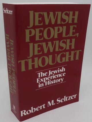 Item #002700UBX JEWISH PEOPLE, JEWISWH THOUGHT: The Jewish Experience in History. ROBERT M. SELTZER
