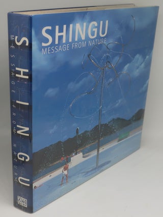 Item #002700UBXX SHINGU: MESSAGE FROM NATURE. SUSUMU SHINGU