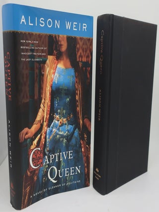 Item #002709M CAPTIVE QUEEN: A Novel of Eleanor of Aquitaine. ALISON WEIR
