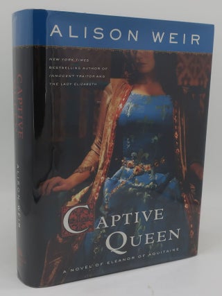 CAPTIVE QUEEN: A Novel of Eleanor of Aquitaine