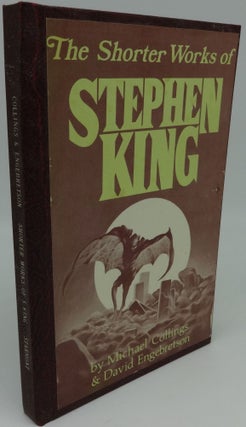 Item #002711H THE SHORTER WORKS OF STEPHEN KING. Michael Collings, David Engebretson, Stephen King