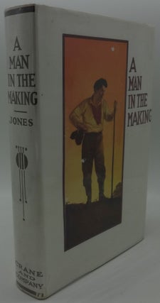 Item #002719E A MAN IN THE MAKING [SIGNED]. Harry W. Jones