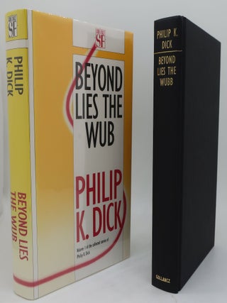 BEYOND LIES THE WUB (Volume One, The Collected Stories. PHILLIP K. DICK.