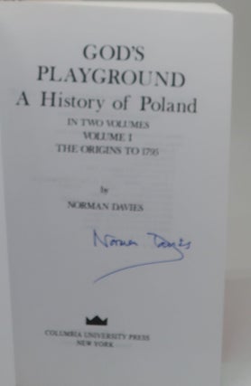 GOD'S PLAYGRUND A HISTORY OF POLAND [Two Volumes, SIGNED]