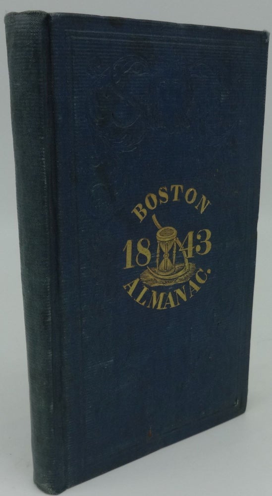 Item #002746J THE BOSTON ALMANAC FOR THE YEAR 1843. S. N. Dickson.