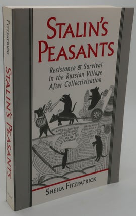 Item #002756N STALIN'S PEASANTS [Resistance & Survival in the Russian Village After...