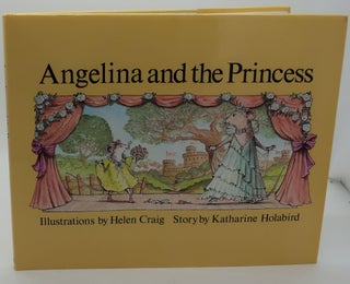 Item #002770C ANGELINA AND THE PRINCESS [Signed by Author & Illustrator]. Katharine Holabird