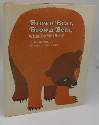 Item #002771G BROWN BEAR, BROWN BEAR, WHAT DO YOU SEE? [Signed Eric Carle]. BILL MARTIN JR
