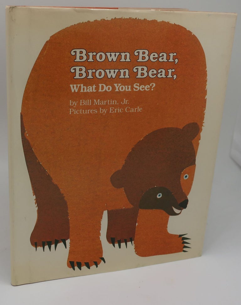 Item #002771G BROWN BEAR, BROWN BEAR, WHAT DO YOU SEE? [Signed Eric Carle]. BILL MARTIN JR.