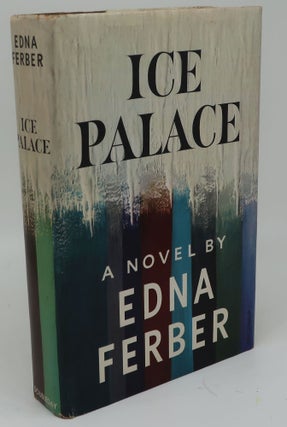 Item #002772I ICE PALACE. Edna Ferber