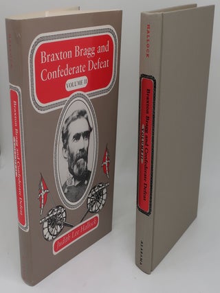 Item #002800EF BRAXTON BRAGG AND CONFEDERATE DEFEAT: Volume Two. JUDITH LEE HALLOCK