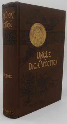 Item #002800RR UNCLE DICK WOOTTON: The Pioneer Frontiersman of the Rocky Mountain Region. An...