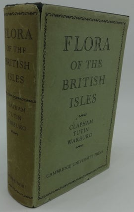 Item #002816F FLORA OR THE BRITISH ISLES. A. R. Clapham, T G. Tutin, E. F. Warburg