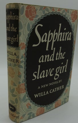 Item #002816G SAPPHIRA AND THE SLAVE GIRL (COMPLIMENTARY ADVANCE COPY). Willa Cather