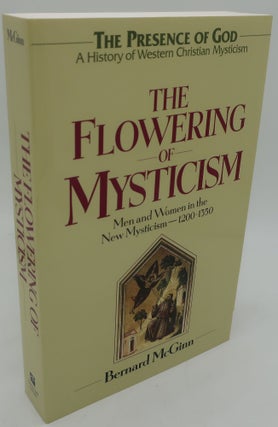 Item #002819GG THE FLOWERING OF MYSTICISM: Men and Women in the New Mysticism: 1200-1350. BERNARD...