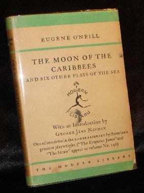 Item #002837A THE MOON OF THE CARIBBEES and Six Other Plays of the Sea. Eugene O'neill
