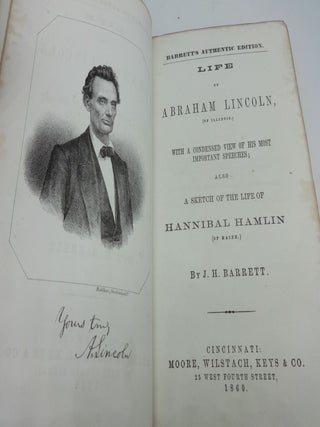 LIFE OF ABRAHAM LINCOLN, OF ILLINOIS WITH A CONDENSED VIEW OF HIS MOST IMPORTANT SPEECHES; ALSO A SKETCH OF THE LIFE OF HANNIBAL HAMLIN OF MAINE