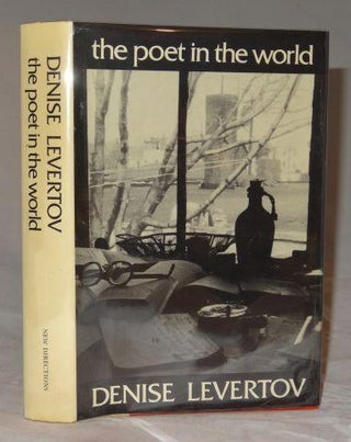 Item #002864B THE POET IN THE WORLD (SIGNED). Denise Levertov