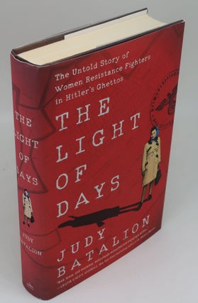 Item #002874E THE LIGHT OF DAY: The Untold Story of Women Resistance Fighters in Hitler's...
