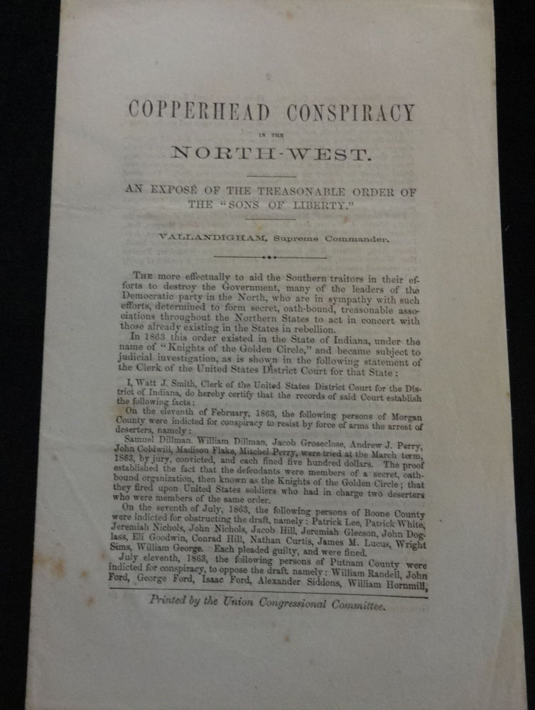 Item #002878C COPPERHEAD CONSPIRACY IN THE NORTH-WEST. AN EXPOSE OF THE TREASONABLE ORDER OF THE "SONS OF LIBERTY" Clement L. Vallandigham.