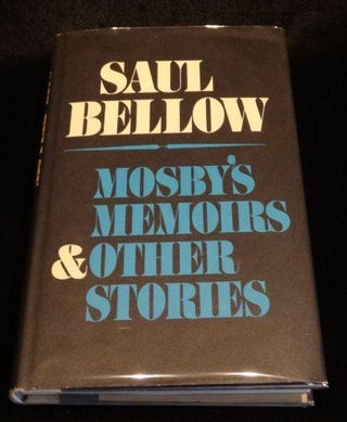 Item #002897 MOSBY'S MEMOIRS AND OTHER STORIES. Saul Bellow