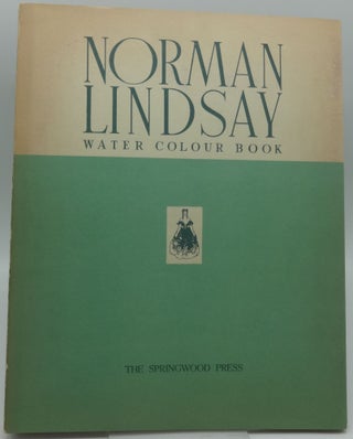 Item #002904E NORMAN LINDSAY WATER COLOUR BOOK. Norman Lindsay