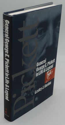 Item #002909F GENERAL GEORGE E. PICKETT IN LIFE & LEGEND [Signed]. LESLEY J. GORDON
