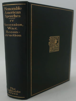 Item #002909G MEMORABLE AMERICAN SPEECHES IV SECESSION, WAR, RECONSTRUCTION. JOHN VANCE CHENEY