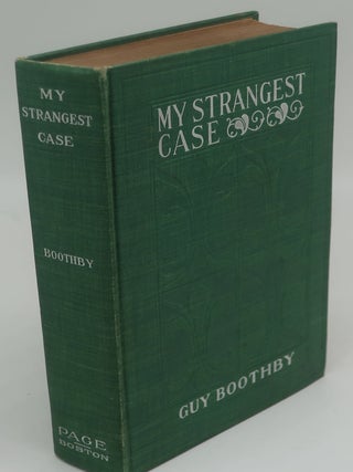 Item #002925D MY STRANGEST CASE. GUY BOOTHBY