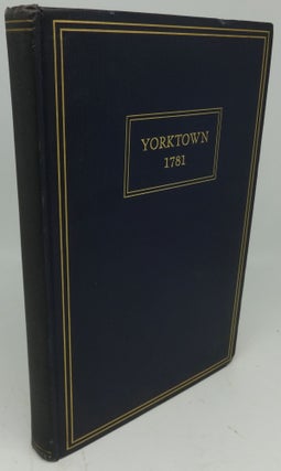 Item #002929D THE VIRGINIA CAMPAIGN AND THE BLOCKADE AND SIEGE OF YORKTOWN 1781 (SIGNED). Colonel...