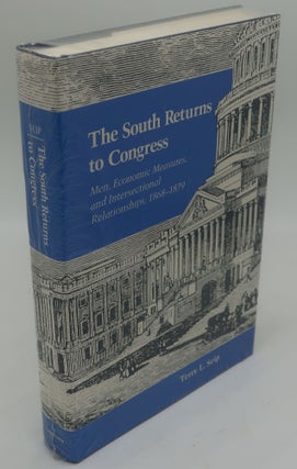 Item #002939D THE SOUTH RETURNS TO CONGRESS: Men, Economic Measures, and Intersectional...