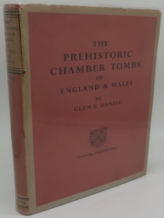Item #002950G THE PREHISTORIC CHAMBER TOMBS OF ENGLAND & WALES. GLYN E. DANIEL