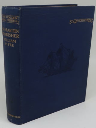 Item #002964K SIR MARTIN FROBISHER. WILLIAM McFEE