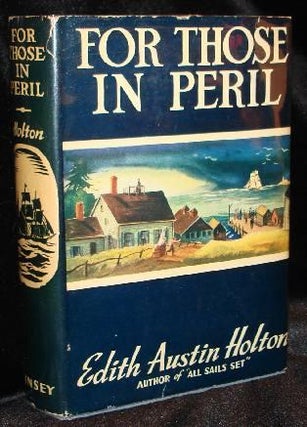 Item #002972 FOR THOSE IN PERIL. Edith Austin Holton