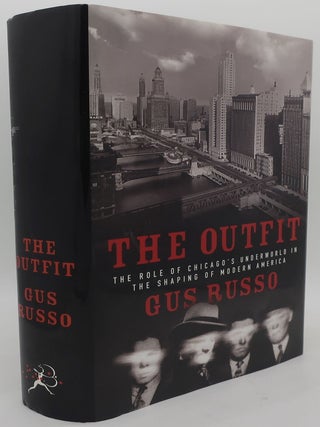 Item #002993QR THE OUTFIT: The Role of Chicago"s Underworld in The Shaping of Modern America. GUS...