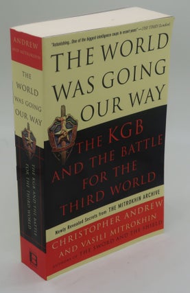 Item #002995I THE WORLD WAS GOING OUR WAY: The KGB and the Battle for the Third World....