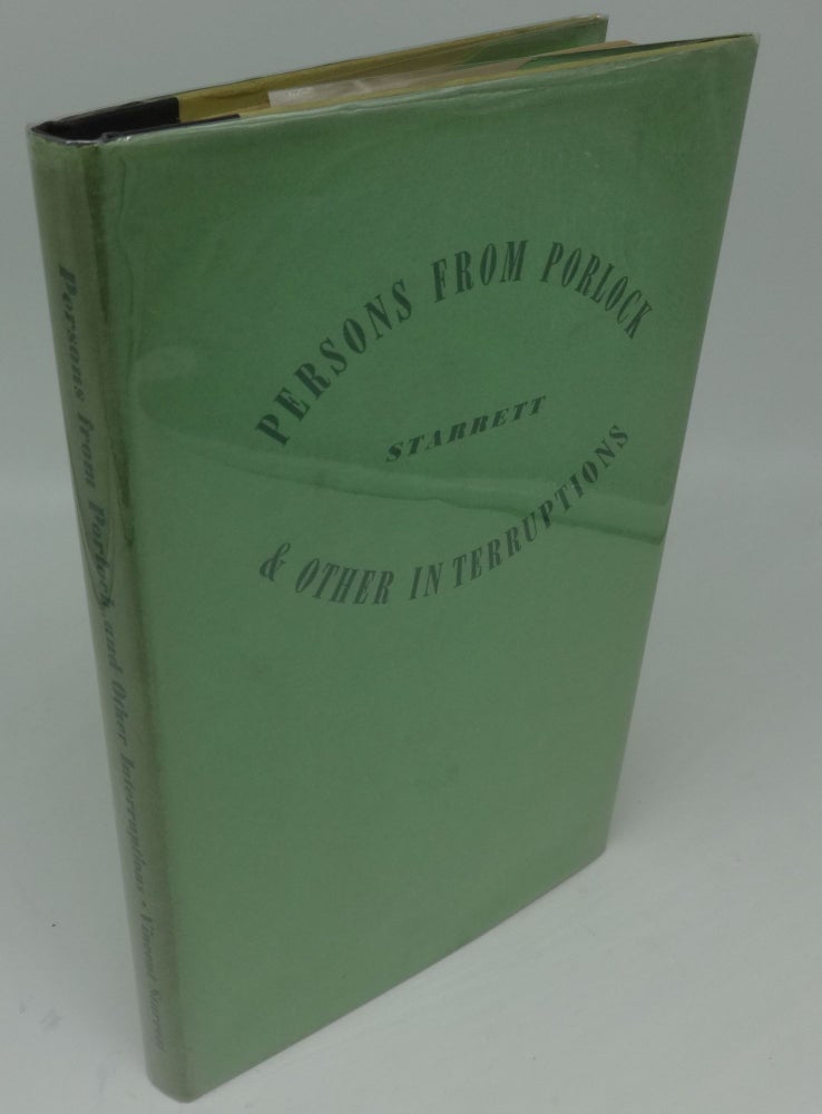 Item #003005C PERSONS FROM PORLOCK AND OTHER INTERRUPTIONS (SIGNED LIMITED). Vincent Starrett.