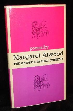Item #003017A THE ANIMALS IN THAT COUNTRY. Margaret Atwood