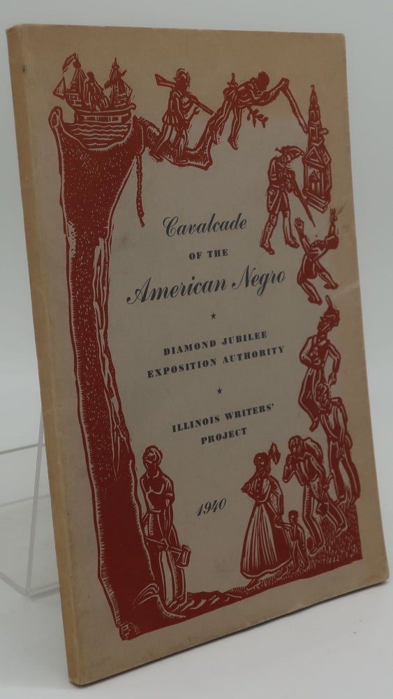 Item #003030C CAVALCADE OF THE AMERICAN NEGRO. the WORKERS OF THE WRITERS' PROGRAM OF THE WORK PROJECTS ADMINISTRATION.
