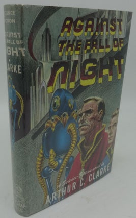 Item #003056C AGAINST THE FALL OF NIGHT (SIGNED BY JACKET DESIGNER KELLY FREAS). Arthur C. Clarke