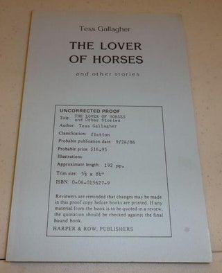 Item #003063 THE LOVER OF HORSES and other storeies ( UNCORRECTED PROOF). Tess Gallagher
