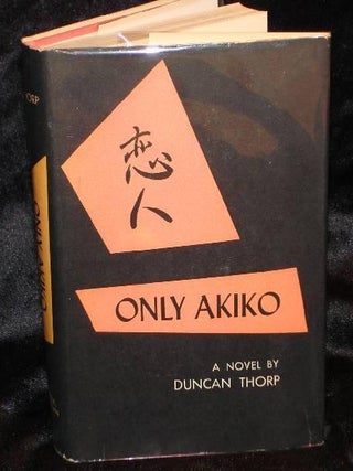 Item #003065 ONLY AKIKO. Duncan Thorp