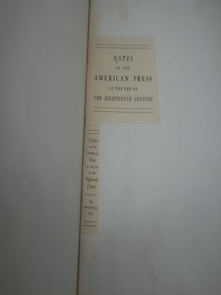 NOTES ON THE AMERICAN PRESS AT THE END OF THE EIGHTEENTH CENTURY