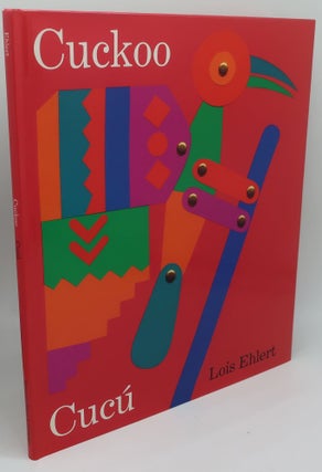 Item #003097I CUCKOO A MEXICAN FOLKTALE/CUCU UN CUENTO FOLKLORICO MEXICANO. LOIS EHLERT