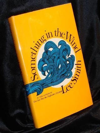 Item #003108A SOMETHING IN THE WIND. Lee Smith