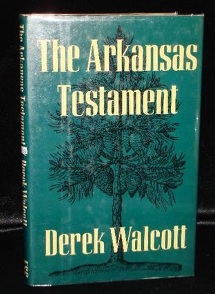 Item #003109B THE ARKANSAS TESTAMENT. Derek Walcott