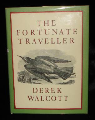 Item #003113A THE FORTUNATE TRAVELLER. Derek Walcott