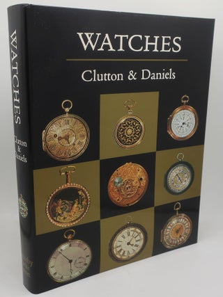 Item #003122DD WATCHES: A COMPREHENSIVE HISTORY OF THE TECHNOLOGY AND DEVELOPMENT OF THE WATCH:...