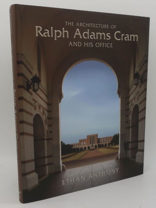 Item #003135AB THE ARCHITECTURE OF RALPH ADAMS CRAM AND HIS OFFICE. ETHAN ANTHONY